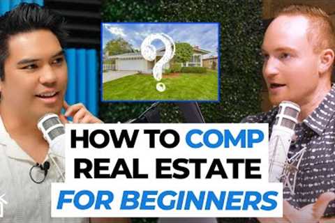 How to Comp Real Estate for Beginners (FREE CHEATSHEET)!