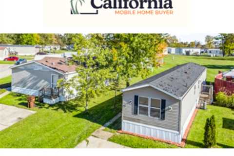 Mobile Home Cash Buyer California by California Mobile Home Buyer