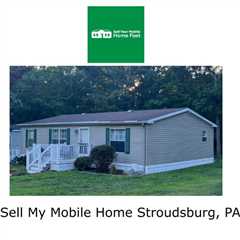 Sell My Mobile Home Stroudsburg, PA