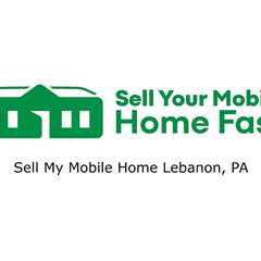 Sell My Mobile Home Lebanon, PA - Sell Your Mobile Home Fast Company - 570-775-5777