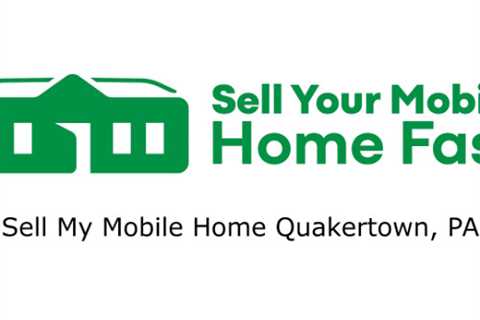 Sell My Mobile Home Quakertown, PA - Sell Your Mobile Home Fast Company - 570-775-5777