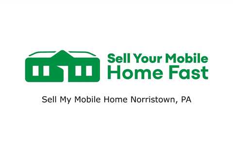 Sell My Mobile Home Norristown, PA