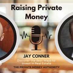 Scaling Real Estate with Private Money: Lessons from Jay Conner