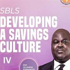 DEVELOPING A SAVINGS CULTURE PART 4 - Dr Olumide Emmanuel