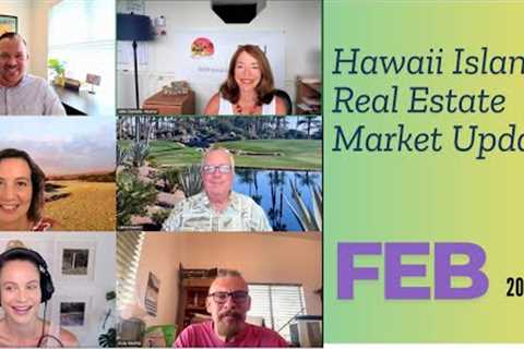 Big Island Real Estate Market Update – February 2025