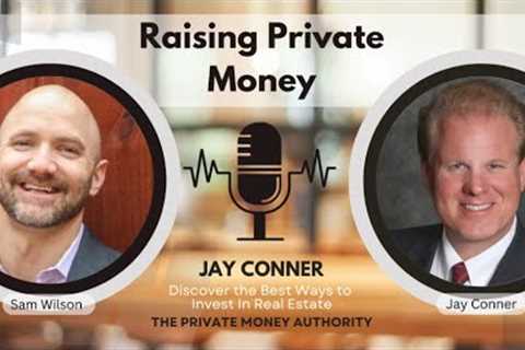 Scaling Real Estate with Private Money: Lessons from Jay Conner