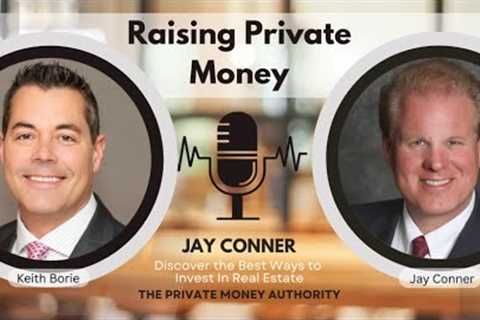 Real Estate Wealth Flow: Raising Private Money Without Banks with Jay Conner