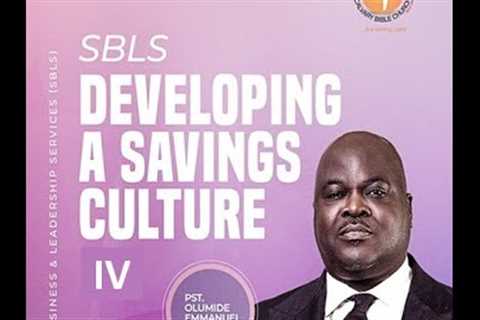 DEVELOPING A SAVINGS CULTURE PART 4 - Dr Olumide Emmanuel