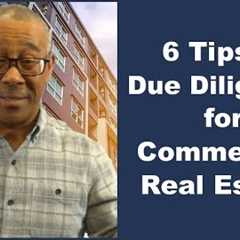 6 Tips on Due Diligence for Commercial Real Estate