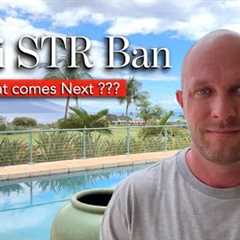 Maui (STR) Vacation Rental Ban Update - What Comes Next ???