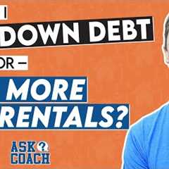 Should I Pay Down Debt OR Buy More Rentals?