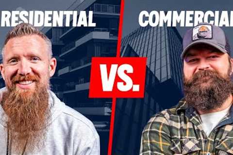 Real Estate Investing: Residential or Commercial?