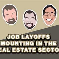 Job Layoffs Mounting in the Real Estate Sector | The Loonie Hour Episode 188