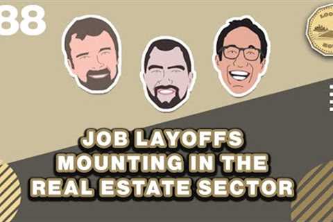 Job Layoffs Mounting in the Real Estate Sector | The Loonie Hour Episode 188