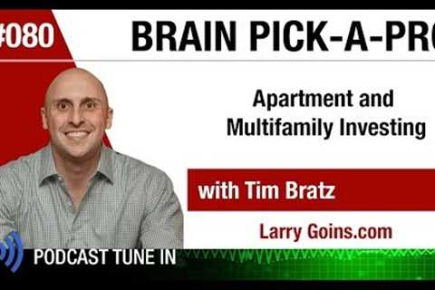 Apartment and Multifamily Investing with Tim Bratz & Larry Goins
