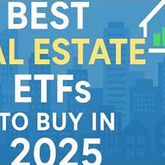 Top 5 Real Estate ETFs to Buy in 2025 | Best REITs for Long-Term Wealth