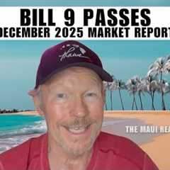 Ep22 - Bill 9 Passes: December Market Report for Maui Real Estate