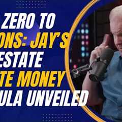 From Zero to Millions: Jay’s Real Estate Private Money Formula Unveiled