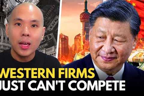 Western Companies Are Failing In China - So They Are Pulling Money & Investments Out