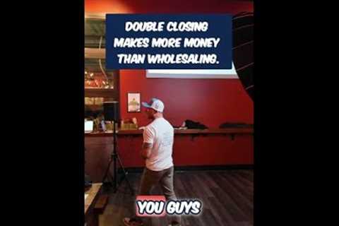 Why Double Closing Makes More Money Than Wholesaling #shorts