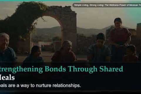 Simple Living, Strong Living: The Wellness Power of Mexican Traditions