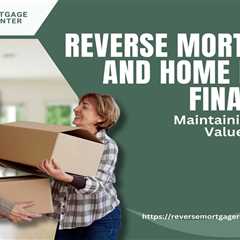 Reverse Mortgages and Home Repair Financing: Maintaining Property Value and Safety