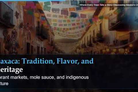 Where Every Town Tells a Story: Discovering Mexico's Character