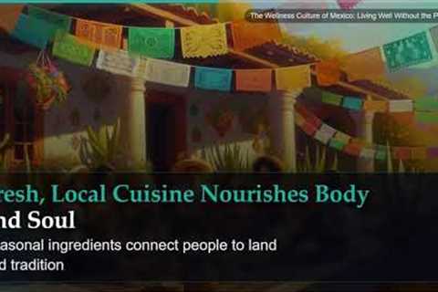 The Wellness Culture of Mexico: Living Well Without the Pressure