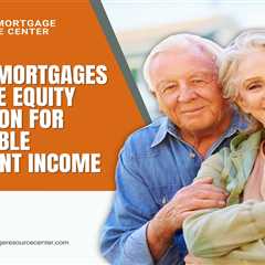 Reverse Mortgages and Home Equity Conversion for Sustainable Retirement Income