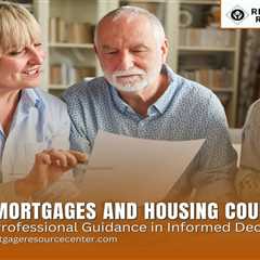 Reverse Mortgages and Housing Counseling: The Role of Professional Guidance in Informed..