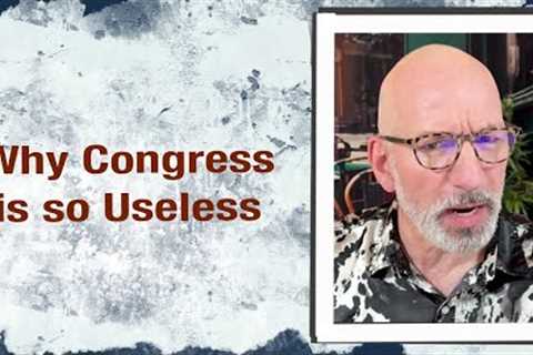 Why Congress is so Useless