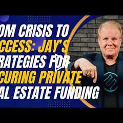 Making Deals Happen: How Jay Conner Navigates Financial Setbacks With Private Money